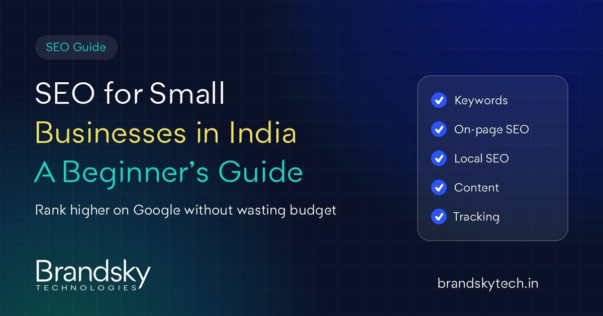 SEO for Small Businesses in India: A Beginner's Guide for 2026 - Brand Sky Technologies